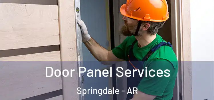 Door Panel Services Springdale - AR