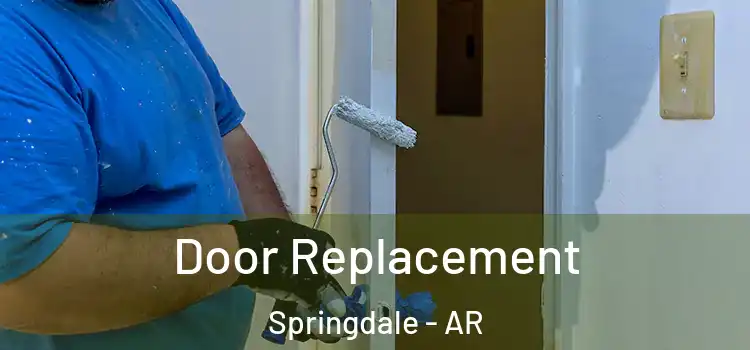 Door Replacement Springdale - AR