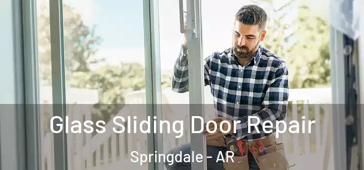 Glass Sliding Door Repair Springdale - AR