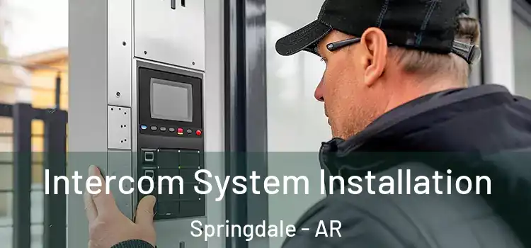 Intercom System Installation Springdale - AR